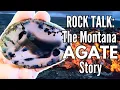 HOW did MONTANA AGATES Form ROCK TALK The Montana Agate Story