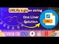 URLify a given string Basic coding starts from one line solution