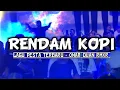 Download Lagu RENDAM KOPI - Onar Duan RMXR🍊LAGU MINANG REMIX NEW 2025