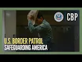 Safeguard Our Borders - Apply to U S Border Patrol Today CBP