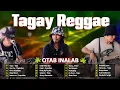 Download Lagu Tatay, Kalaay, One Day  Tropa Vibes, Otab Inalab, Kuerdas Reggae Mix 2025💓BEST REGGAE MIX AUGUST