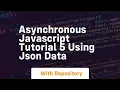 Asynchronous javascript tutorial 5 using json data