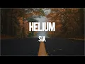 Download Lagu Sia - Helium (Lyrics)