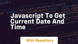 javascript to get current date and time