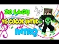 Download Lagu 20 LAGU YG COCOK Untuk INTRO KALIAN!!!! + LINK DOWNLOAD!!