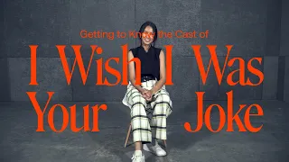 Download I Wish I Was Your Joke - Getting To Know The Cast MP3