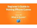 Beginner s Guide to Making iPhone Games - What is Xcode