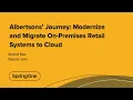 Albertsons Journey Modernize and Migrate On-Premises Retail Systems to Cloud