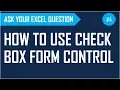 How to use Check Box form control Ask Your Excel Question