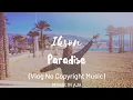 Download Lagu Ikson - Paradise (Vlog No Copyright Music)[ZDaudio - NoCopyrightMusic]