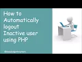 How To Automatically Logout Inactive User using PHP Meta Tag PHP Session using Ajax