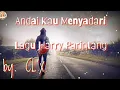 Download Lagu Andai Kau Menyadari || Harry Parintang ||   Cover \u0026 Lirik