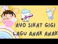 Download Lagu Ayo Sikat Gigi - Lagu Anak Anak