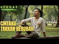 Lagu Cintaku Takkan Berubah - Anie Carera [Reggae Version by Songgelia]