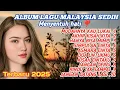 Download Lagu ALBUM LAGU MALAYSIA SEDIH ❤‍🩹 MUDAHNYA KAU LUKAI 💔 MENYENTUH HATI 🎶