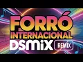 🎶 Forró Internacional Remix 2025 — Danças, Hits e Graves Envolventes | DSMIXREMIX 🔥