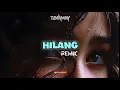 Download Lagu BARUUU!!!!!! LAGU JOGET 🌴 • HILANG REMIX • 🌴 ( justy aldrin ft wizz baker \u0026 toton karibo ) TEVIN WAY