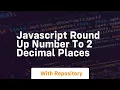 javascript round up number to 2 decimal places