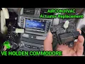 Aircon HVAC Actuator replacement - VE Holden Commodore