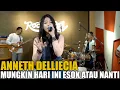 ANNETH DELLIECIA - MUNGKIN HARI INI ESOK ATAU NANTI