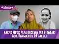 Download Lagu Kakak Mpok Alpa Mengaku Kecewa Setelah Tidak Diberitahu Terkait Ajie Datang Ke PA Jaksel
