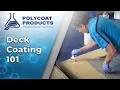 Polycoat Products Deck Coating 101 - Product Demo