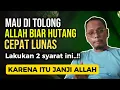Download Lagu KALO 2 SYARAT INI KAMU LAKUKAN HUTANGMU PASTI CEPAT LUNAS