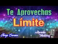 Karaoke Monterrey - Límite - Te Aprovechas