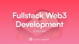 Cyfrin Updraft Full-Stack Web3 Development Crash Course