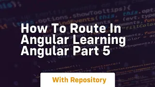 how to route in angular learning angular part 5