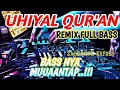Lagu DJ SHOLAWAT RELIGI UHIYAL QURAN FUL BAS