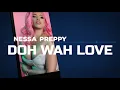 Nessa Preppy - Doh Wah Love | 2021 Soca | Official Audio