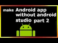 how to make android app without android studio part 2