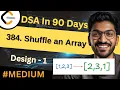 Design-1 384 Shuffle an Array Beginner Medium Advanced Level