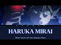 Black Clover - Full Opening "Haruka Mirai" by Kankaku Piero (Lyrics)