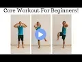 The Best Workouts For Beginners - Core Workout For Beginners