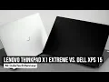 Dell XPS 15 vs Lenovo ThinkPad X1 Extreme Comparison Smackdown