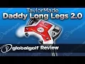 TaylorMade Daddy Long Legs 2 0 Putter - GlobalGolf Review