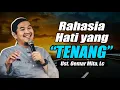 Download Lagu Rahasia Hati yang Tenang...Qolbun Salim ~ Ustadz Oemar Mita, Lc Terbaru