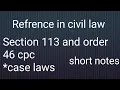 Reference cpc notes section 113 and order 46