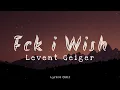 Download Lagu Fck i Wish - Levent Geiger [Lyrics] 🎶