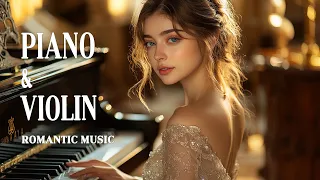 The MOST ROMANTIC Violin And Piano Love Songs To Melt Your Heart 