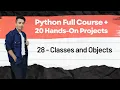 28 - Classes and Objects Python Full Course 20 Hands On Projects