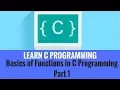 C Programming - Basics of Functions in C Programming Part 1