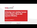 WEBINAR Achieving Lean Labeling Success How to Reduce Waste and Increase Efficiency