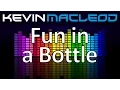 Download Lagu Kevin MacLeod: Fun in a Bottle
