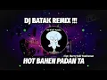Download Lagu DJ Batak Terbaru !!! HOT BAHEN PADAN TA - Lagu Batak Remix Terbaru Viral Tik tok