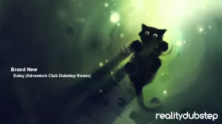 Brand New Daisy Adventure Club Dubstep Remix 