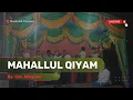MAHALLUL QIYAM OLEH SENIOR AL WAHDAH UST. MISYONO