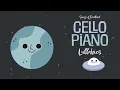 Brahms' Lullaby 💙 Super Relaxing Cello & Piano Lullabies 💙 Classical Music for Babies